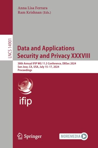 Data and Applications Security and Privacy XXXVIII 38th Annual IFIP WG 11.3 Con [Paperback]