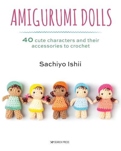 Amigurumi Dolls 40 cute characters and their accessories to crochet [Paperback]
