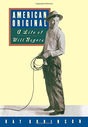 American Original A Life of Will Rogers [Hardcover]