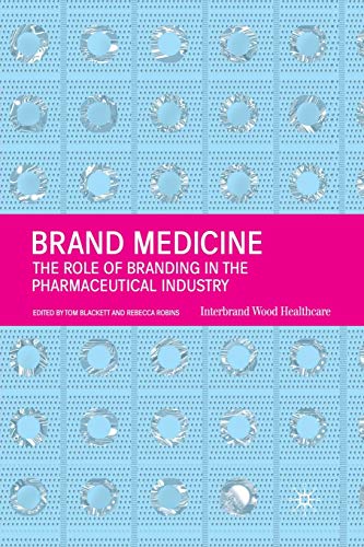 Brand Medicine The Role of Branding in the Pharmaceutical Industry [Paperback]