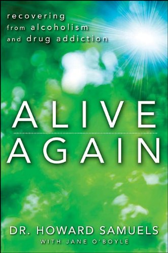 Alive Again Recovering from Alcoholism and Drug Addiction [Hardcover]