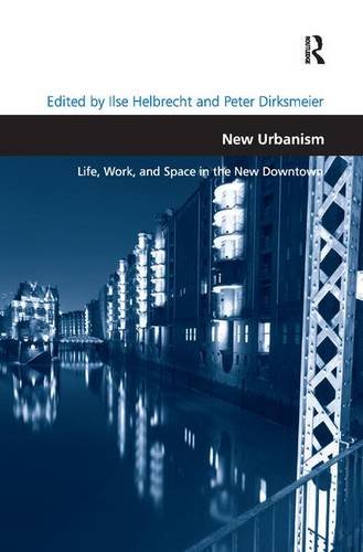 New Urbanism Life, Work, and Space in the New Downtown [Hardcover]