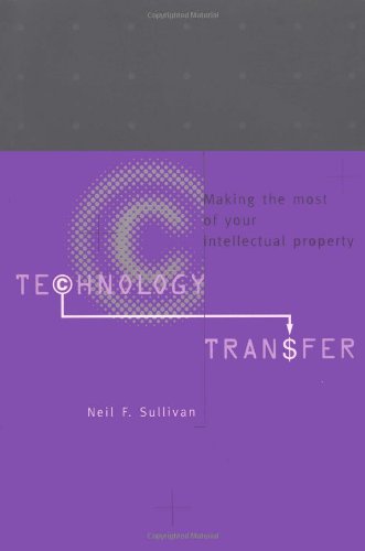 Technology Transfer Making the Most of Your Intellectual Property [Paperback]