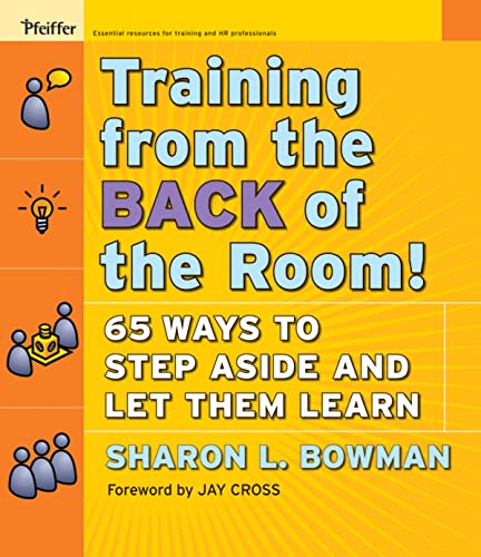Training From the Back of the Room 65 Ways to Step Aside and Let Them Learn [Paperback]