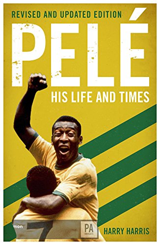 Pel&233 His Life and Times [Paperback]