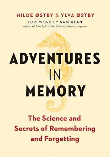 Adventures in Memory The Science and Secrets of Remembering and Forgetting [Hardcover]