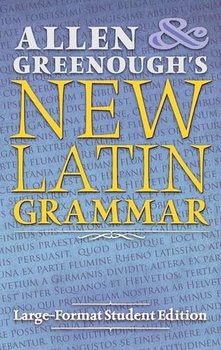 Allen And Greenough's New Latin Grammar Large-Format Student Edition [Hardcover]