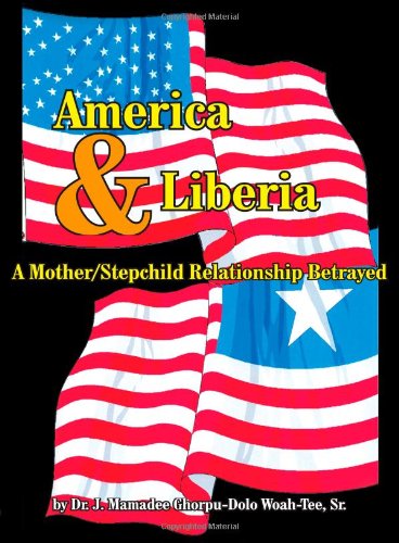 America and Liberia  A Mother/Stepchild Relationship Betrayed [Unknown]