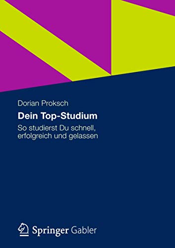 Dein Top-Studium So studierst Du schnell, erfolgreich und gelassen [Paperback]