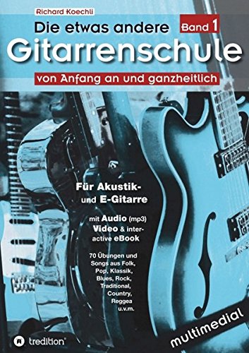 Die Etwas Andere Gitarrenschule (band 1) (german Edition) [Paperback]