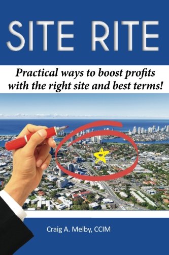 Site Rite Practical Ways To Boost Profits With The Right Site And Best Terms [Paperback]