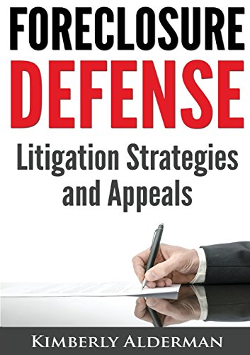 Foreclosure Defense Litigation Strategies And Appeals [Paperback]
