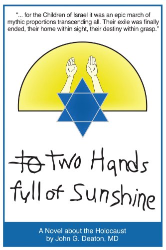 Two Hands Full of Sunshine  An Epic about Children Trapped in the Holocaust [Paperback]