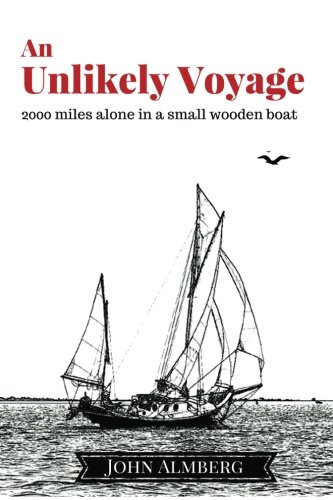 An Unlikely Voyage 2000 Miles Alone In A Small Wooden Boat [Paperback]