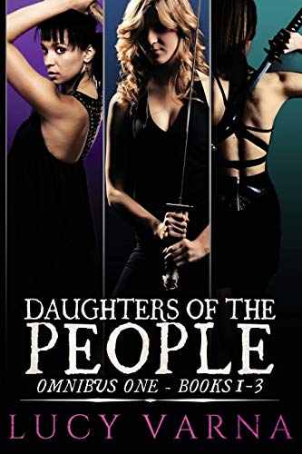 Daughters Of The People Omnibus One Books 1-3 [Paperback]