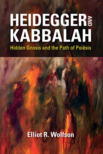 Heidegger and Kabbalah Hidden Gnosis and the Path of Poisis [Hardcover]