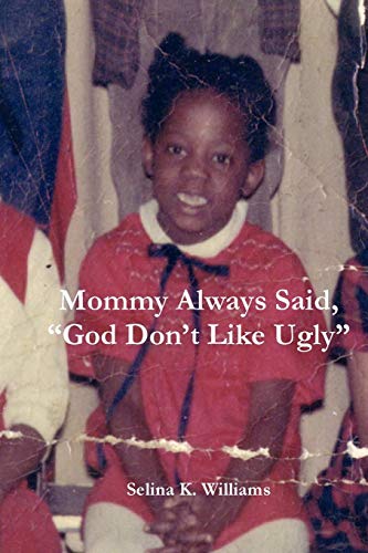 Mommy Always Said God Dont Like Ugly [Paperback]