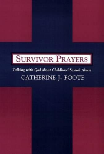 Survivor Prayers Talking with God about Childhood Sexual Abuse [Paperback]