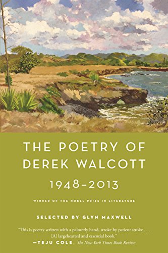 The Poetry of Derek Walcott 1948-2013 [Paperback]