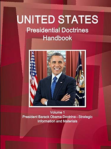 US Presidential Doctrines Handbook - Reagan, Carder, Clinton, Bush, Obama [Paperback]