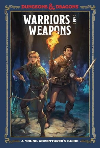 Warriors &amp Weapons (Dungeons &amp Dragons) A Young Adventurer's Guide [Hardcover]