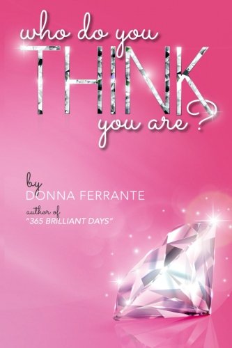 Who Do You Think You Are The Good Girls Guide To Leaving The Past Behind. [Paperback]