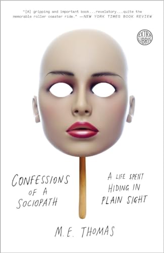 Confessions of a Sociopath A Life Spent Hiding in Plain Sight [Paperback]