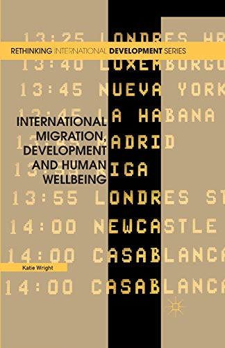 International Migration, Development and Human Wellbeing [Paperback]