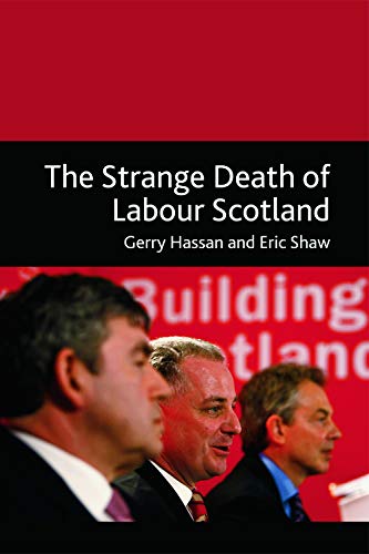 The Strange Death of Labour Scotland [Hardcover]