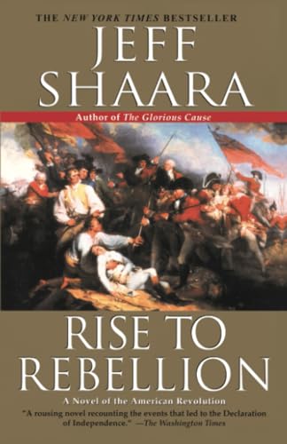 Rise to Rebellion A Novel of the American Revolution [Paperback]