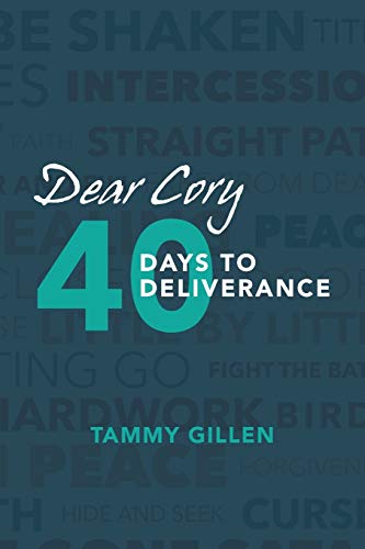 Dear Cory  40 Days to Deliverance [Paperback]