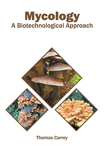 Mycology A Biotechnological Approach [Hardcover]
