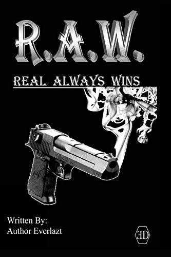 R. A. W. Real Always Wins  Urban Novel [Paperback]