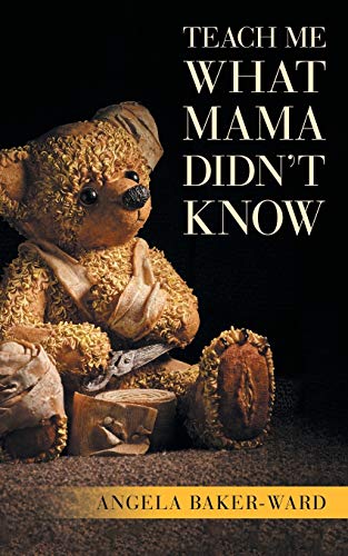 Teach Me What Mama Didn't Know [Paperback]
