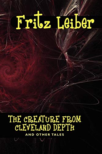 The Creature From Cleveland Depths And Other Tales [Paperback]