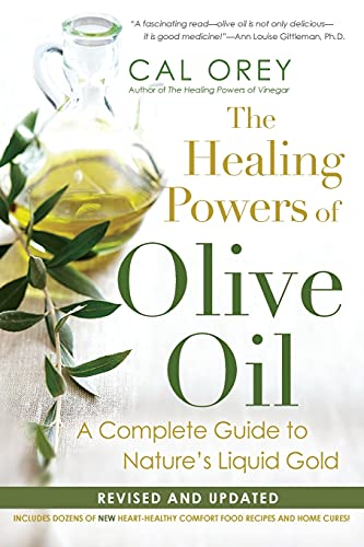 The Healing Powers Of Olive Oil A Complete Guide to Nature's Liquid Gold [Paperback]