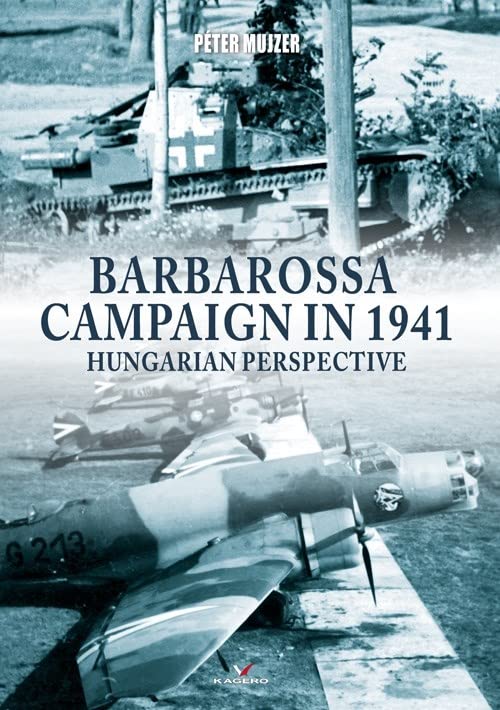 Barbarossa Campaign in 1941 Hungarian Perspective [Paperback]