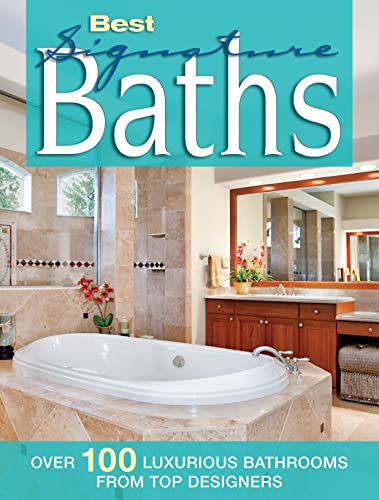 Best Signature Baths Over 100 Luxurious Bathrooms from Top Designers [Paperback]