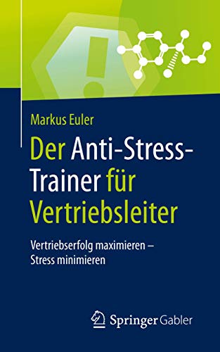 Der Anti-Stress-Trainer fr Vertriebsleiter Vertriebserfolg maximieren  Stress [Paperback]