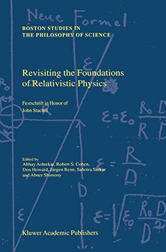 Revisiting the Foundations of Relativistic Physics Festschrift in Honor of John [Paperback]