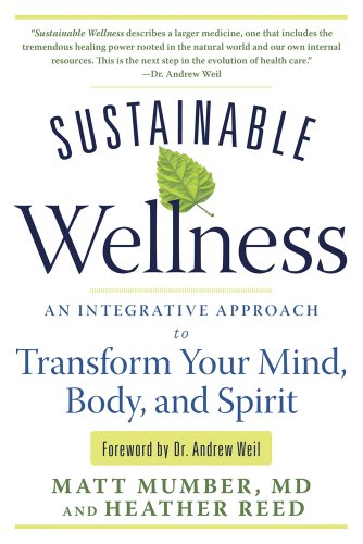 Sustainable Wellness An Integrative Approach To Transform Your Mind, Body, And  [Paperback]