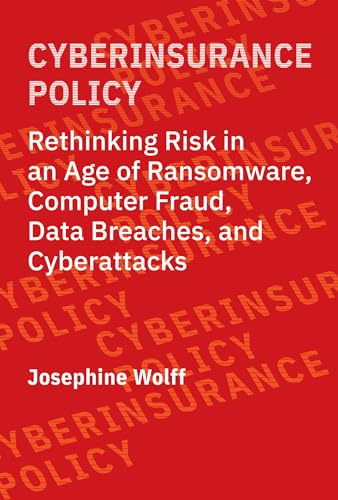Cyberinsurance Policy Rethinking Risk in an Age of Ransomware, Computer Fraud,  [Paperback]