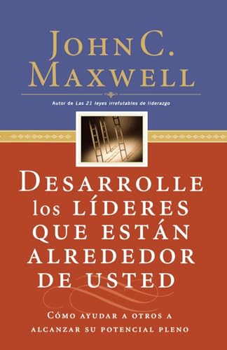 Desarrolle los lderes que estn alrededor de usted Cmo ayudar a otros a alcan [Paperback]