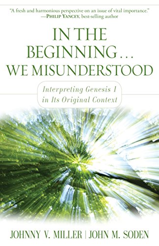 In The Beginning... We Misunderstood Interpreting Genesis 1 In Its Original Con [Paperback]