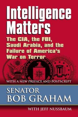 Intelligence Matters The Cia, The Fbi, Saudi Arabia, And The Failure Of America [Paperback]