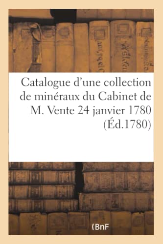 Catalogue D'Une Collection De Mineraux Du Cabinet De M. Vente 24 Janvier 1780