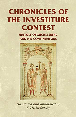 Chronicles of the Investiture Contest Frutolf of Michelsberg and his continuato [Paperback]