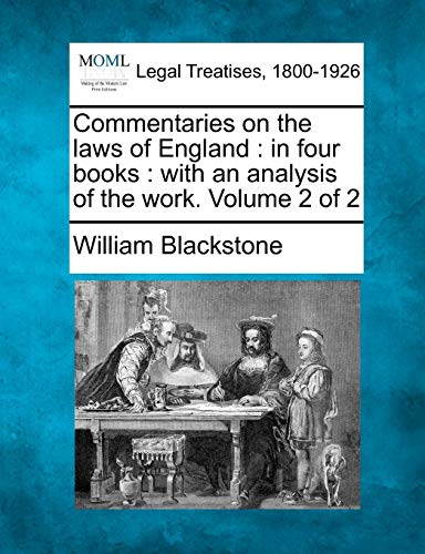 Commentaries On The Laws Of England In Four Books  With An Analysis Of The Wor [Paperback]