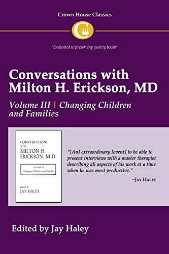 Conversations With Milton H. Erickson,Md, Volume Iii, Changing Children And Fami [Paperback]