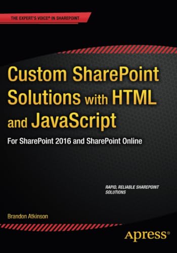 Custom SharePoint Solutions with HTML and JavaScript For SharePoint On-Premises [Paperback]